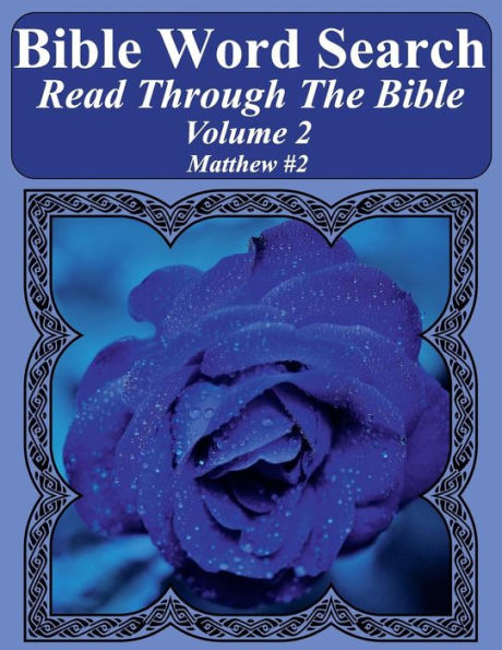 Bible Word Search Read Through The Bible Volume 2: Matthew #2 Extra Large Print (Bible Word Search Puzzles Jumbo Print Flower Lover's Edition)