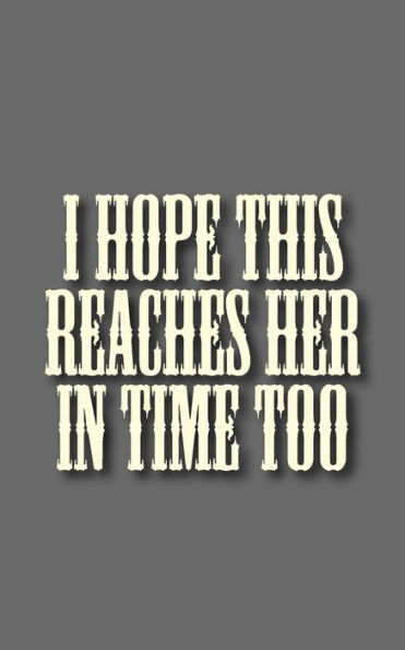 I hope this reaches her in time too