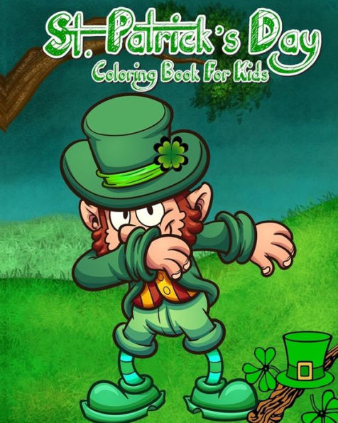 St. Patrick's Day Coloring Book For Kids : Saint Patrick's Day Coloring Pages Plus Fun Activities For Kids 2018