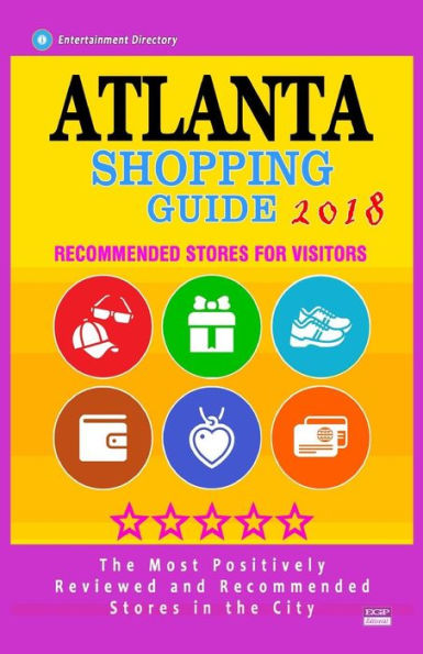 Guía de compras de Atlanta 2018: tiendas mejor valoradas en Atlanta, EE. UU.: tiendas recomendadas para los visitantes (Guía de compras 2018)