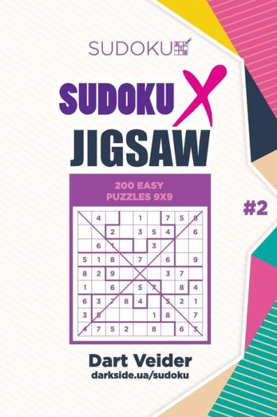 Sudoku X Jigsaw - 200 Easy Puzzles 9X9