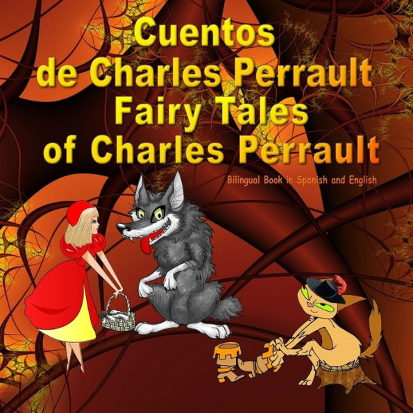 Cuentos de Charles Perrault. Fairy Tales of Charles Perrault. Bilingual Spanish - English Book: Bilingue: ingl�s - espa�ol libro para ni�os. Dual ... Books for Kids) (Spanish Edition)