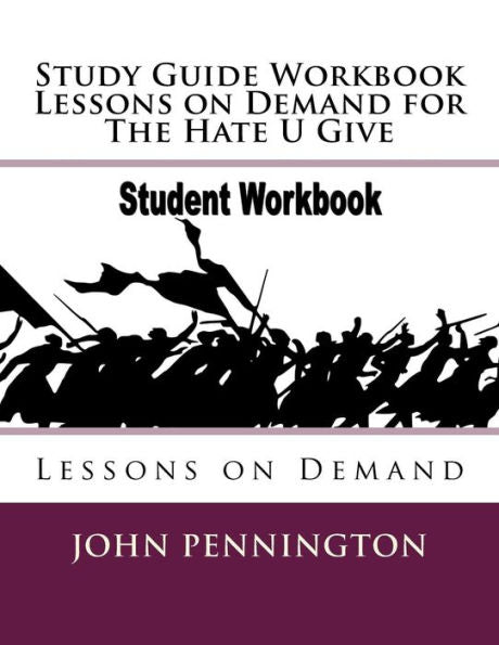 Study Guide Workbook Lessons On Demand For The Hate U Give : Lessons On Demand