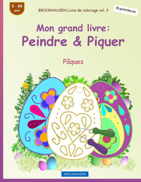 BROCKHAUSEN Libro de coloriage vol. 3 - Mon grand livre: Peindre &amp; Piquer: Pêques (Edición francesa)