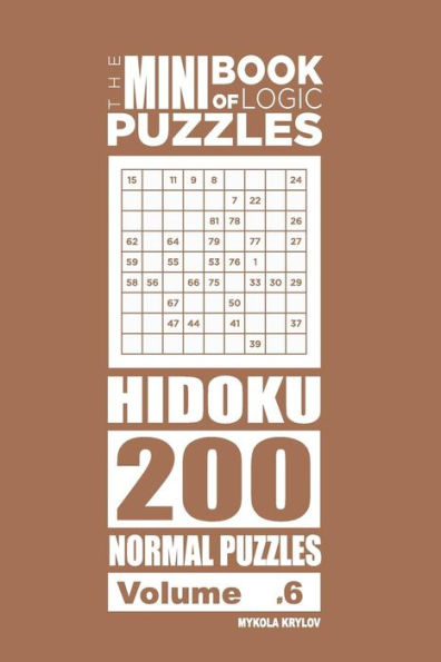 The Mini Book Of Logic Puzzles - Hidoku 200 Normal (Volume 6)