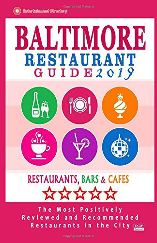 Baltimore Restaurant Guide 2019: Best Rated Restaurants in Baltimore, Maryland - 500 Restaurants, Bars and Caf???s recommended for Visitors, 2019