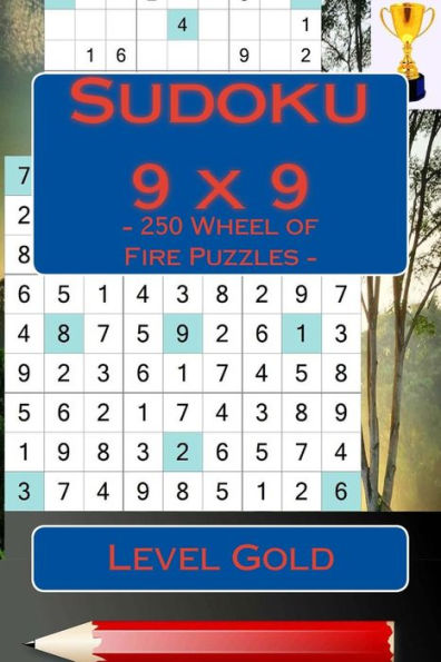 Sudoku 9 X 9 - 250 Wheel Of Fire Puzzles - Level Gold : Fantastic Sudoku For Your Holiday