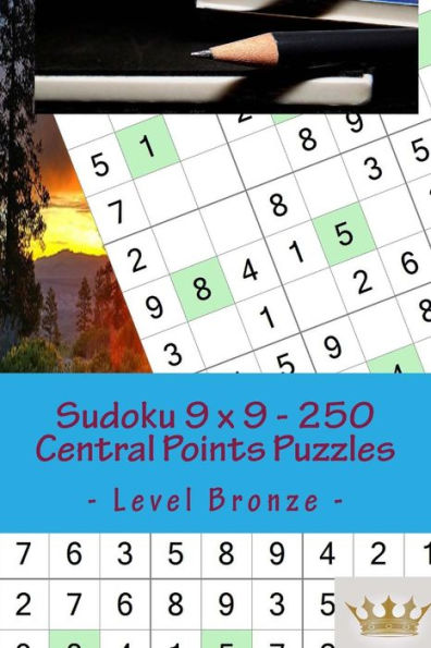 Sudoku 9 X 9 - 250 Central Points Puzzles - Level Bronze : Perfect Charging For Your Mind