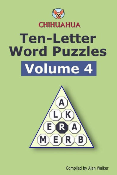 Chihuahua Ten-Letter Word Puzzles Volume 4