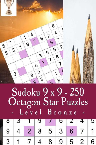 Sudoku 9 X 9 - 250 Octagon Star Puzzles - Level Bronze : Excellent Sudoku For Raising The Mood
