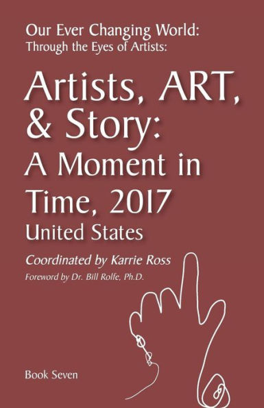 Our Ever Changing World: #7 A Moment In Time 2017, Artist Art And Story : United States