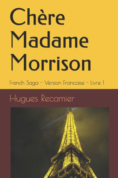 Ch�re Madame Morrison: French Saga - Version Francaise - Livre 1 (French Saga (En Fran�ais)) (French Edition)