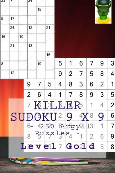 Killer Sudoku 9 x 9 - 250 Argyll Puzzles - Level Gold: Book for your mood (9 x 9 PITSTOP)