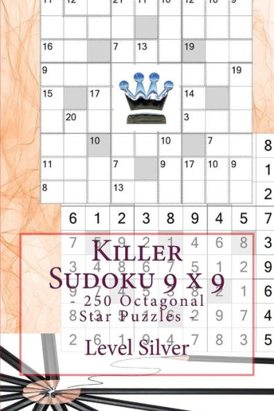 Killer Sudoku 9 x 9 - 250 Octagonal Star Puzzles - Level Silver: Book for your (9 x 9 PITSTOP)