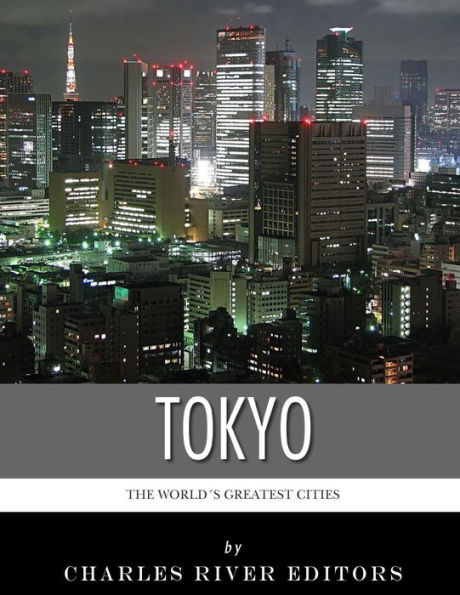 The World's Greatest Cities : The History Of Tokyo