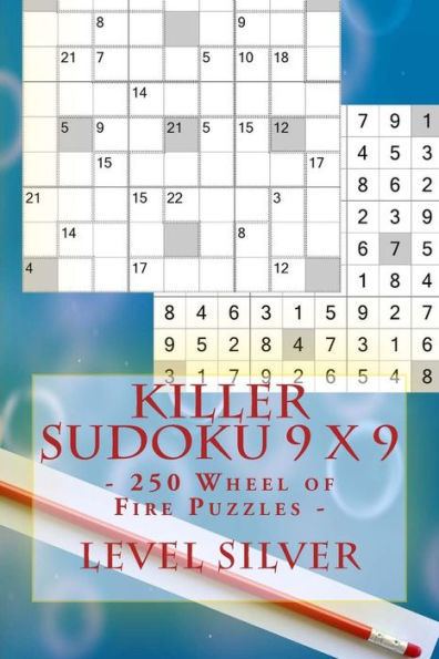 Killer Sudoku 9 x 9 - 250 Wheel of Fire Puzzles - Level Silver: Great option to relax (9 x 9 PITSTOP)