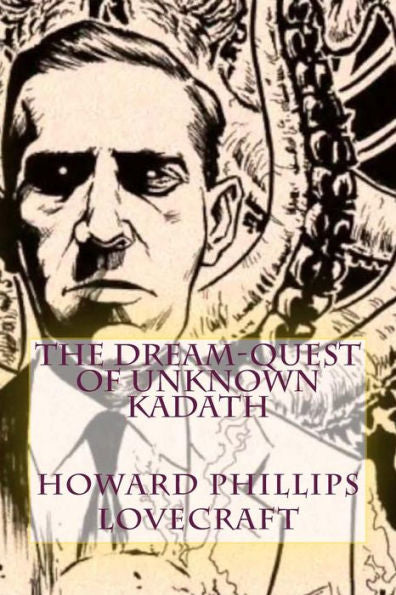 The Dream-Quest Of Unknown Kadath - 9781986059176