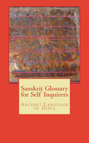 Sanskrit Glossary For Self Inquirers : Ancient Language Of India