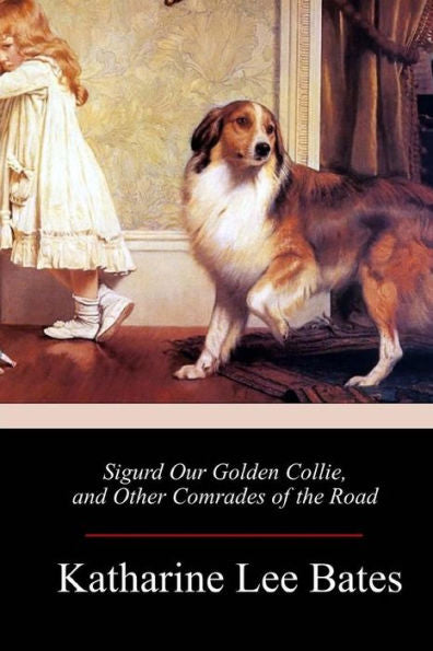 Sigurd Our Golden Collie, And Other Comrades Of The Road