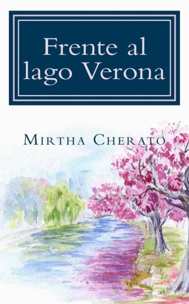 Frente al lago Verona (COLECCION DE LITERATURA CRISTIANA) (Spanish Edition)