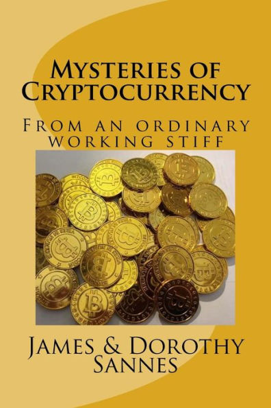 Mysteries Of Cryptocurrency : From An Ordinary Working Stiff