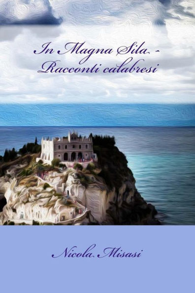 In Magna Sila - Racconti calabresi (Italian Edition)