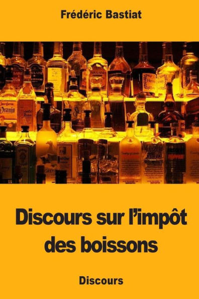 Discours sur l’impôt des boissons (French Edition)