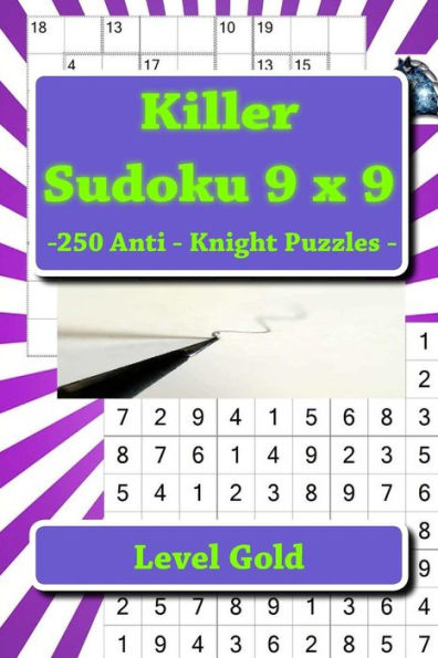 Killer Sudoku 9 x 9 -250 Anti - Knight Puzzles - Level Gold: Best puzzles for you (9 x 9 PITSTOP)