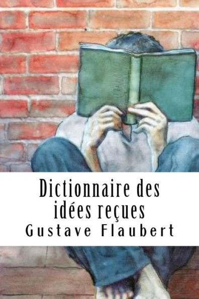Dictionnaire des idées reçues (French Edition) - 9781986093446