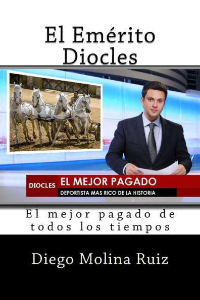 El Emerito Diocles: El mejor pagado de todos los tiempos (Serie Historica) (Spanish Edition)