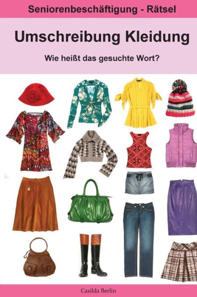 Umschreibung Kleidung - Wie Heißt Das Gesuchte Wort? : Seniorenbeschäftigung Rätsel