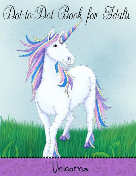 Dot to Dot Book for Adults: Unicorns: Extreme Connect The Dots (Game, Puzzle and Activity Books)