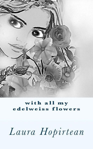 With All My Edelweiss Flowers - 9781986119474
