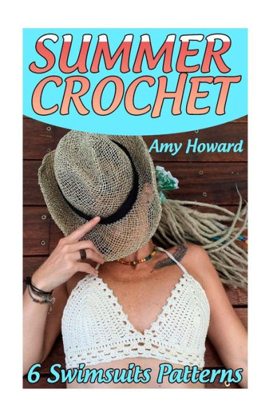 Summer Crochet : 6 Swimsuits Patterns: (Crochet Patterns, Crochet Stitches)