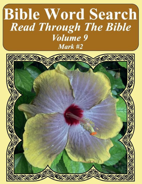 Bible Word Search Read Through The Bible Volume 9: Mark #2 Extra Large Print (Bible Word Search Puzzles Jumbo Print Flower Lover's Edition)