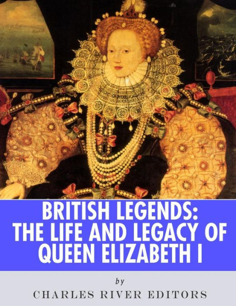 Leyendas británicas: la vida y el legado de la reina Isabel I
