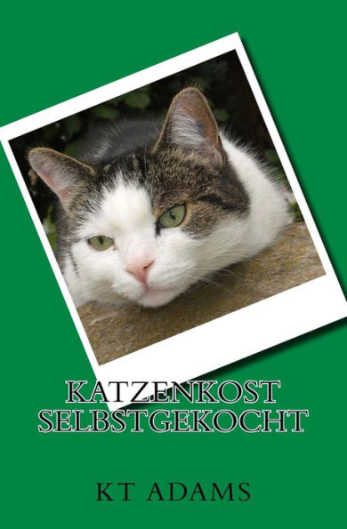 Katzenkost selbstgekocht (German Edition)