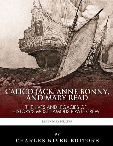 Calico Jack, Anne Bonny y Mary Read: Las vidas y el legado de la tripulación pirata más famosa de la historia