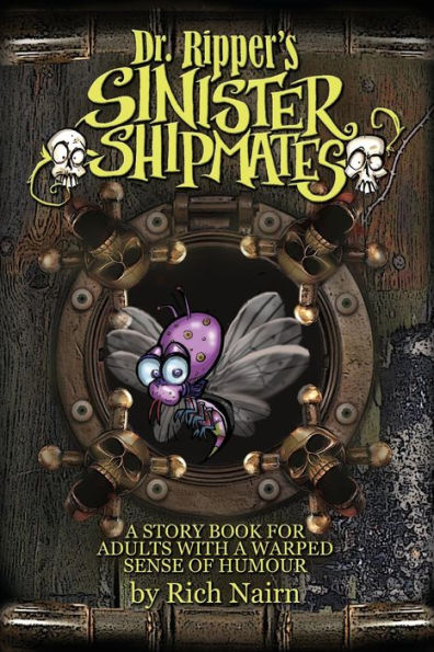 Dr Ripper's Sinister Shipmates: A story book for adults with a warped sense of humour (Dr. Ripper & Co)