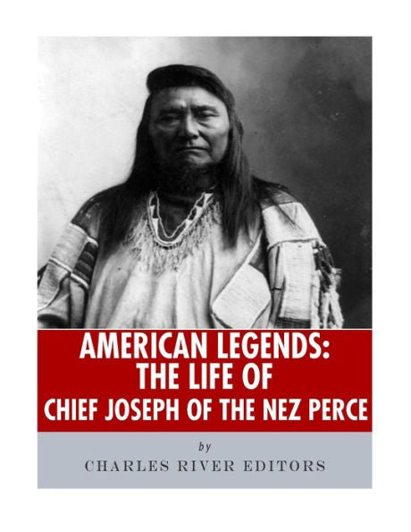 Leyendas americanas: la vida del jefe Joseph de los Nez Perce