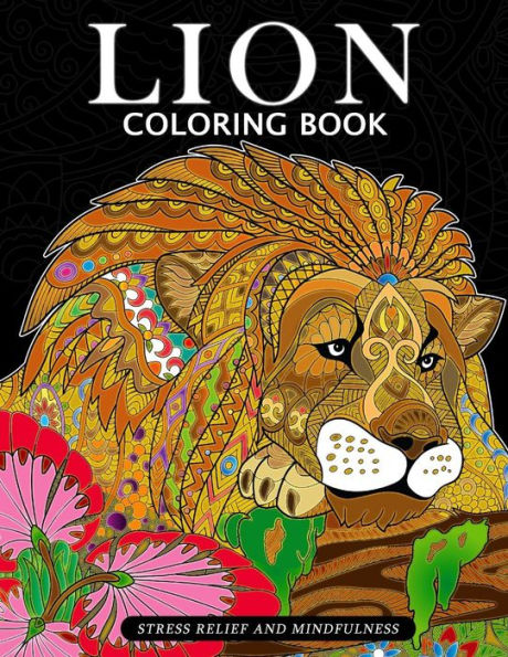 Lion Coloring Book : Animal Stress-Relief Coloring Book For Adults And Grown-Ups