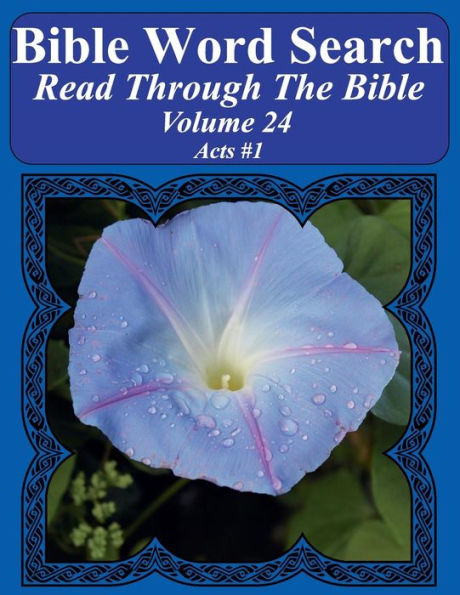 Bible Word Search Read Through The Bible Volume 24: Acts #1 Extra Large Print (Bible Word Search Puzzles Jumbo Print Flower Lover's Edition)