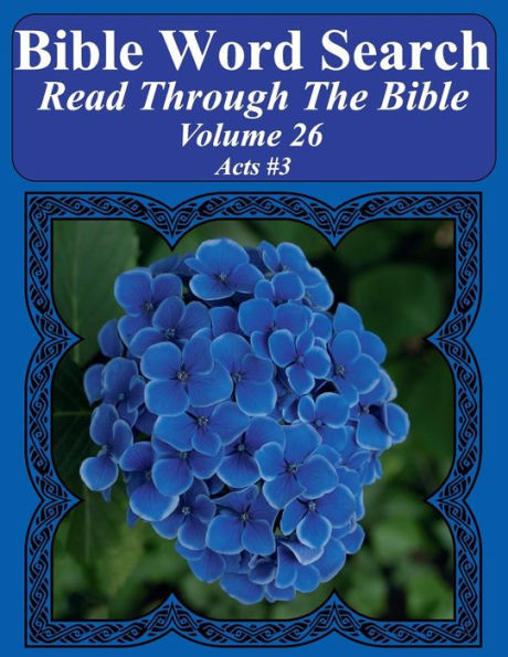 Bible Word Search Read Through The Bible Volume 26: Acts #3 Extra Large Print (Bible Word Search Puzzles Jumbo Print Flower Lover's Edition)