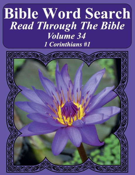 Bible Word Search Read Through The Bible Volume 34: 1 Corinthians #1 Extra Large Print (Bible Word Search Puzzles Jumbo Print Flower Lover's Edition)