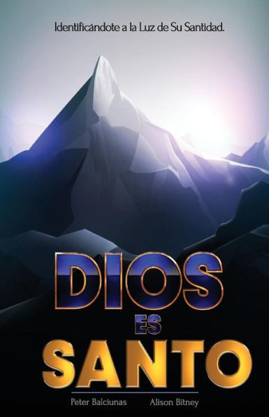 Dios es Santo: Identificandote a la Luz de Su Santidad (Spanish Edition)