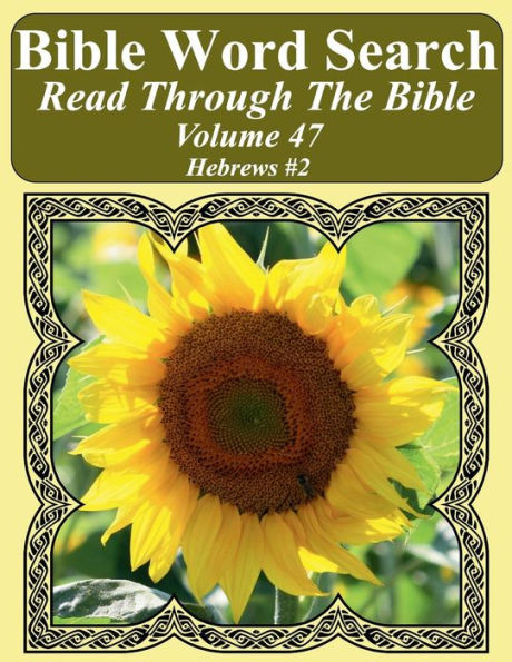 Bible Word Search Read Through The Bible Volume 47: Hebrews #2 Extra Large Print (Bible Word Search Puzzles Jumbo Print Flower Lover's Edition)