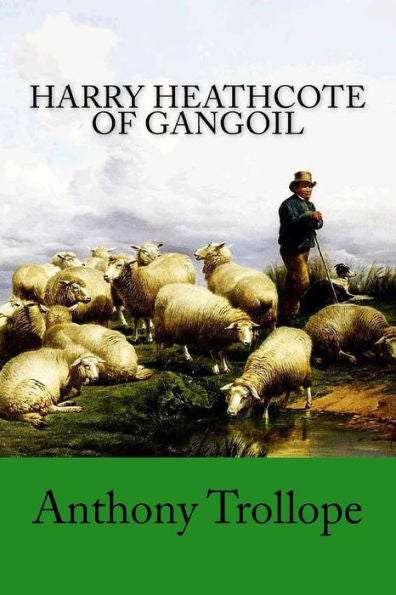 Harry Heathcote of Gangoil - 9781986165570
