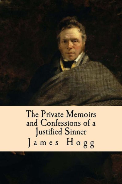 The Private Memoirs And Confessions Of A Justified Sinner - 9781986173346