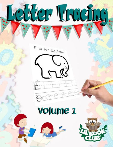 Letter Tracing : Teaching Children Letters And Writing Skills With Fun Pictures To Color And Lots Of Practice