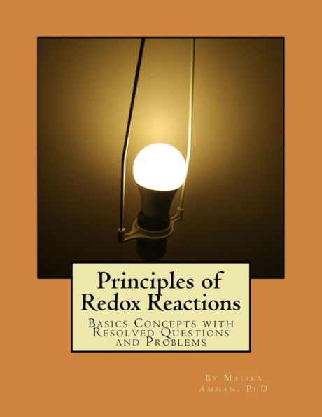 Principles Of Redox Reactions : Basics Concepts With Resolved Questions And Problems